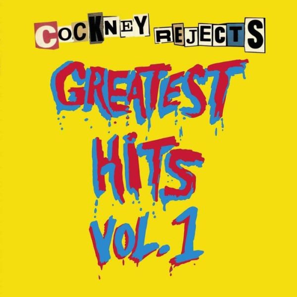 Cockney Rejects - Greatest Hits Vol. 1 - Teenage Head Records